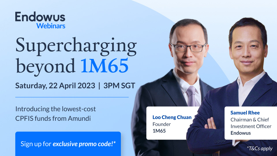 Supercharging your 1M65 goals with lowest-cost CPFIS funds from Amundi - Endowus webinar
